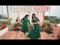 Banthan Chali Dekho Madhavi Bansal Choreography