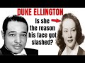 Duke Ellington: His Wife SLASHED HIS FACE Because He Was CHEATING With THIS Actress?