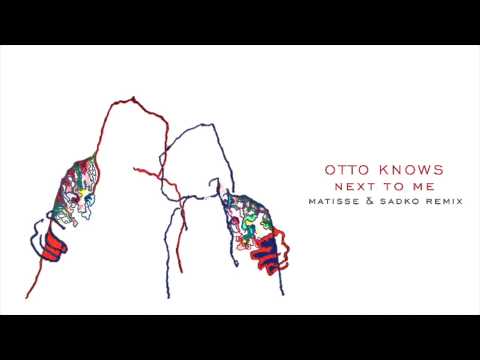 download lagu mp3 mp4 Otto Knows Next To Me Matisse Sadko Remix, download lagu Otto Knows Next To Me Matisse Sadko Remix gratis, unduh video klip Otto Knows Next To Me Matisse Sadko Remix