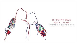 Otto Knows - Next to Me (Matisse &amp; Sadko Remix)