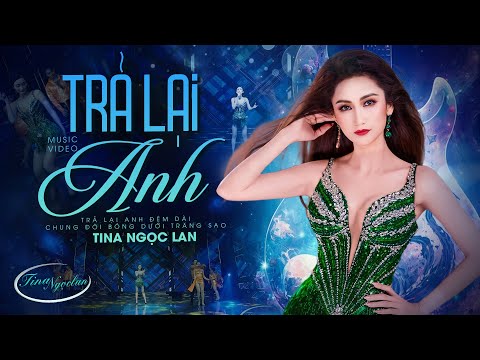 Trả Lại Anh Remix - Tina Ngọc Lan | Trả Lại Anh Đêm Dài Chung Đôi Bóng Dưới Trăng Sao | Official MV