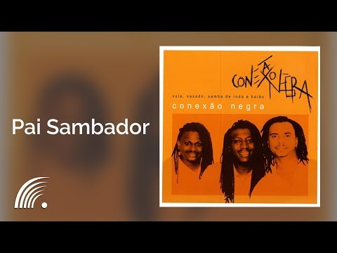 Conexão Negra - Pai Sambador- Conexão Negra
