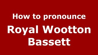 How to pronounce Royal Wootton Bassett