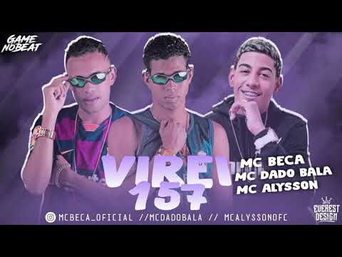 MC DADO BALA É MC BECA FEAT MC ALYSSON - VIREI 157 LANÇAMENTO 2020 BREGA FUNK