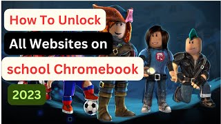 How To Unlock Websites On School Chromebook 2023 (Easy way)
