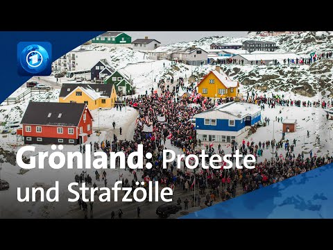 Grönland: Proteste gegen Trump und Reaktionen auf Strafzölle