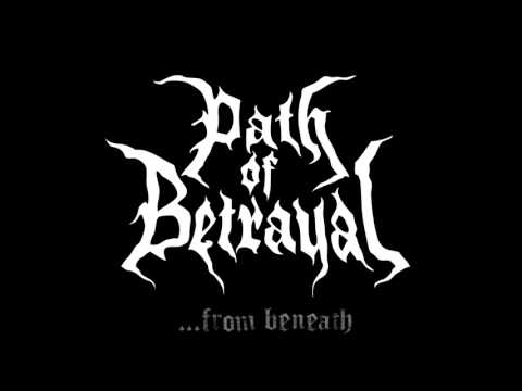 Path of Betrayal - ...from beneath