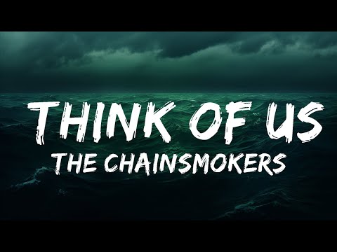 The Chainsmokers & GRACEY - Think Of Us (Lyrics)  | 25 Min