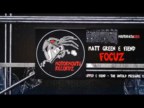 Matt Green & Fiend - Focuz (Motormouth Recordz / MOUTHDATA032)