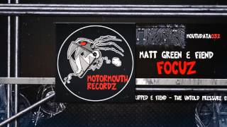 Matt Green & Fiend - Focuz (Motormouth Recordz / MOUTHDATA032)