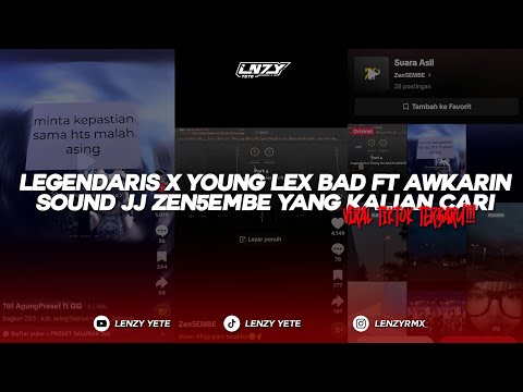 DJ LEGENDARIS X YOUNG LEX BAD FT AWKARIN | SOUND JJ ZEN5EMBE VIRAL TIKTOK TERBARU YANG KALIAN CARI