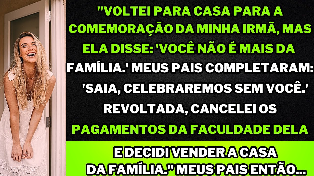 "As ofensas da minha irmã na celebração me fizeram cancelar sua faculdade e decidir vender a casa!"