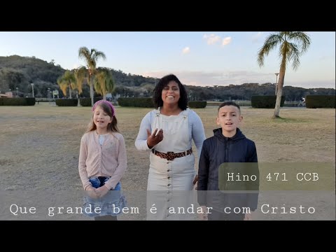 Que grande bem é andar com Cristo - Hino 471 CCB - Luan, Ana Júlya e Silvana Souza