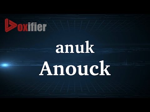 How to Pronunce Anouck in French - Voxifier.com