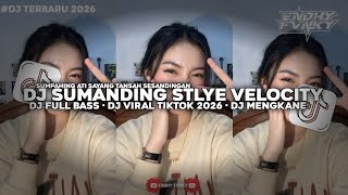 Download lagu DJ SUMANDING STLYE VELOCITY || DJ FULL BASS || DJ VIRAL TIKTOK 2026 || DJ MENGKANE mp3 Download lagu DJ SUMANDING STLYE VELOCITY || DJ FULL BASS || DJ VIRAL TIKTOK 2026 || DJ MENGKANE mp3