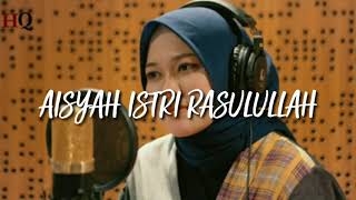 Download lagu Aisyah Istri Rasulullah ( Cover ) Lirik || Anisa Rahma - Aisyah Istri Rasulullah Lirik#1 mp3