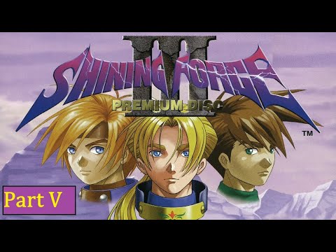 Let's Play Shining Force III Premium Disc Part 5 (Blind)