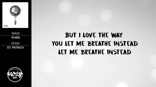 St. Patrick - PVRIS (Lyrics)