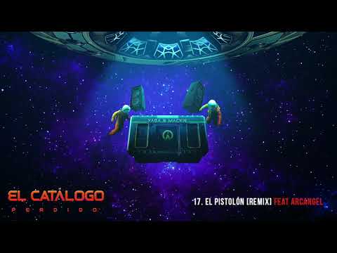 El Pistolón [Remix] - Yaga & Mackie x Arcangel | El Catálogo Perdido