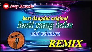 Download lagu hati yang luka cici wianora karaoke remix || @sonykaraokeofficial mp3 Download lagu hati yang luka cici wianora karaoke remix || @sonykaraokeofficial mp3