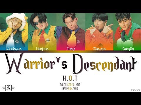 H.O.T (에이치오티) - "Warrior's Descendant (전사의 후예)" Lyrics [Color Coded Han/Rom/Eng]