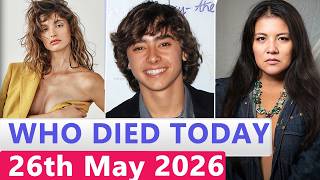 11 Famous Actors Who died Today 26th May 2026