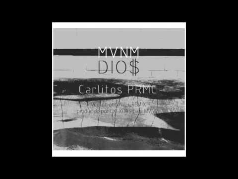 MVNM - Dio$  feat Carlitos PRMC 310 (versión original y Remix) Prod by Cxlxdxs