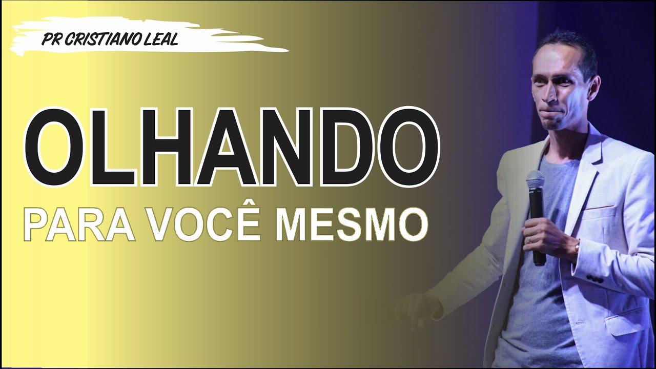 OLHANDO PARA VOCÊ MESMO