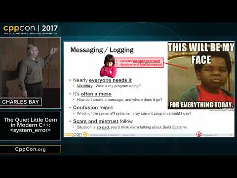 CppCon 2017: Charles Bay “The Quiet Little Gem in Modern C++: ＜system_error＞”