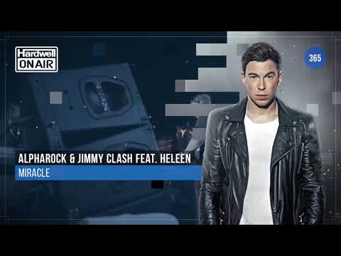 Alpharock & Jimmy Clash ft. Heleen - Miracle (Hardwell On Air)