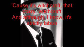 Frank Sinatra witchcraft Lyrics