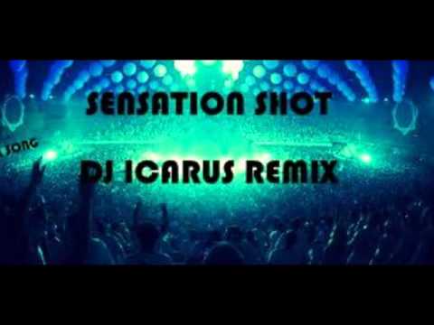 Sensation Shot - Dj Icarus RMX