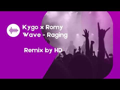 Kygo x Romy Wave - Raging (Remix by HD)