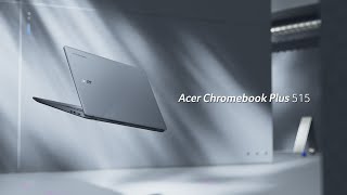 Acer hromebook Plus 515 – A Chromebook Designed for You