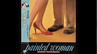 Masaki Matsubara   04   Silly Crush   Painted Woman 1983