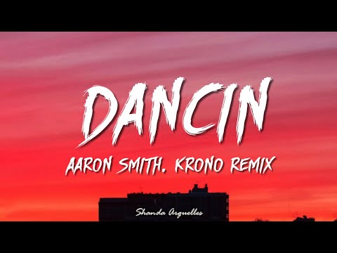Aaron Smith - Dancin (KRONO Remix) (Lyrics)