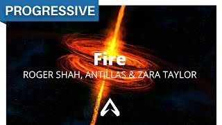 Roger Shah, Antillas &amp; Zara Taylor - Fire