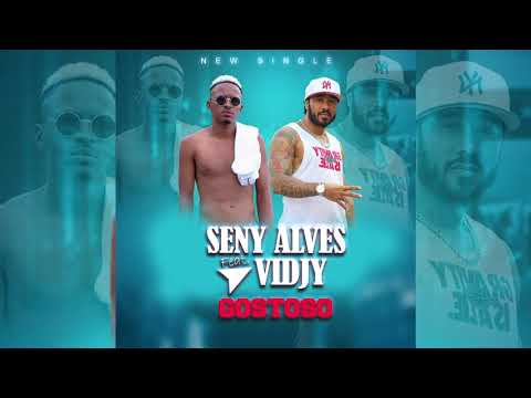 Seny Alves | Gostoso ft Vidjy