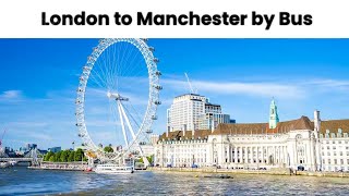 London to Manchester by Bus - How to Go