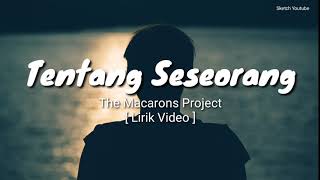 Download lagu TENTANG SESEORANG - The Macarons Project [ Lirik Video ] mp3