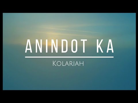 Anindot Ka - Kolariah | Lyric video