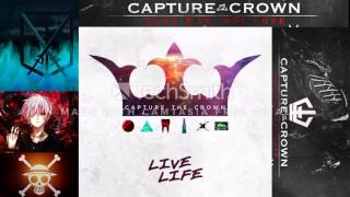 Capture The Crown   Live Life EP