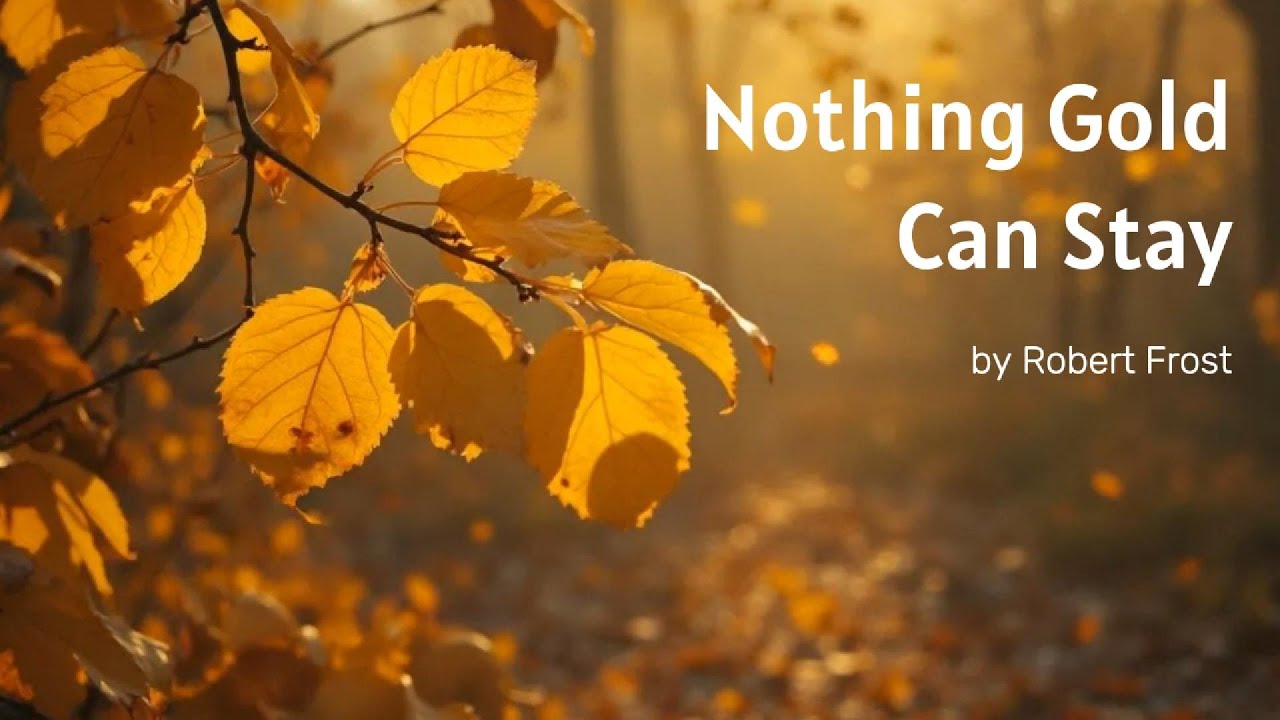 Nothing Gold Can Stay by Robert Frost | Poem and Analysis