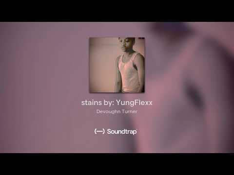 stains by: YungFlexx