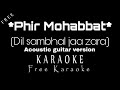 Phir Mohabbat | Dil Sambhal jaa zara Acoustic guitar karaoke | Dil sambhal jaa zara Karaoke by Anil