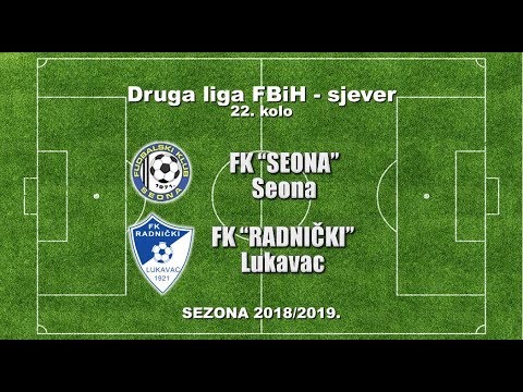 FK SEONA Seona -  FK RADNICKI Lukavac 22. kolo 2. nogometna liga FBiH - Sjever