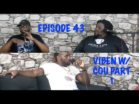 EPISODE 43 "VIBEN W/ COU" (TALKING ABOUT HIS LIFE, MUSIC, AND VIEWS) PART 1