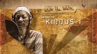WALK THE WALK feat  Kiddus I