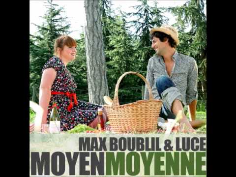 Max Boublil - Moyen Moyenne (Feat. Luce) (Audio + MP3)
