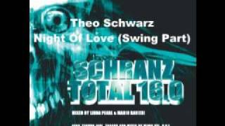 Theo Schwarz - Night Of Love (Swing Part) [Schranz Total 16]